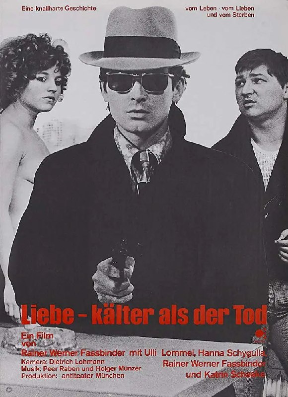 名称：爱比死更冷 Liebe ist kälter als der Tod (1969)描述：慕尼黑青年弗兰茨(赖纳·维尔纳·法斯宾德 Rainer Werner Fassbinder 饰)出狱后，决定金盆洗手