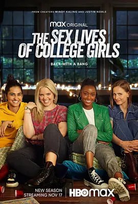 名称：大学女生的性生活 第二季 The Sex Lives of College Girls Season 2 (2022描述：t’s a new trimester for the suitemates – Kimberly, Bela, Whitney, and Leighton – which means the girls have to navigate new experiences and challenges. From creators Mindy Kaling and Justin Noble, season 2 returns November 17 with more college chaos, wild parties, messy relationships, and of course the new hot guys on campus.链接：