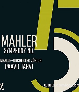 名称：《Tonhalle-Orchester Zu?rich - Mahler_ Symphony No. 5 (2025) (FLAC 24bit_96kHz)》简介：《Tonhalle-Orchester Zu?rich - Mahler_ Symphony No. 5 (2025) (FLAC 24bit_96kHz)》是苏黎世Tonhalle管弦乐团2025年演奏的马勒第五交响曲的录音，采用FLAC 24bit_96kHz的高解析度音频格式
