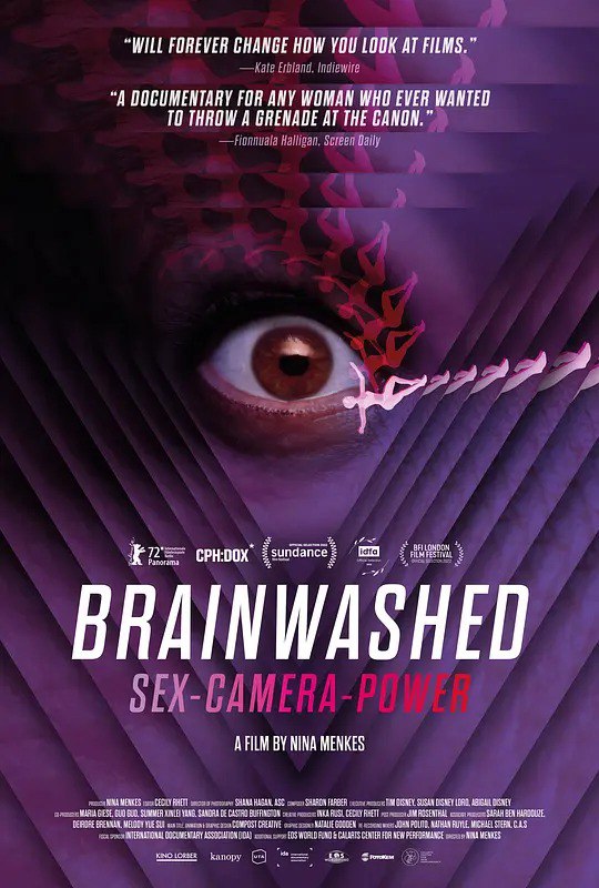 名称：洗脑影像：性、镜头和权力 Brainwashed: Sex-Camera-Power (2022)描述：本片研究了电影镜头设计的政治性，以及这些元电影是如何与性虐待/侵犯和对女性的就业歧视这两种现象的猖獗有所挂钩的