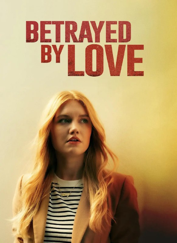 名称：爱情背叛 Betrayed by Love (2024)描述：一场车祸夺走了莱利的生命，她近乎完美的生活突然中断，留下一个没有母亲的家庭