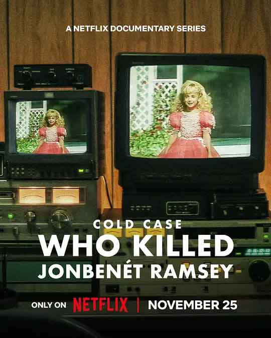 名称：迷离悬案：选美小皇后之死 Cold Case: Who Killed JonBenét Ramsey (2024)描述：警方失误和媒体炒作破坏了对琼贝尼特·拉姆齐谋杀案的调查