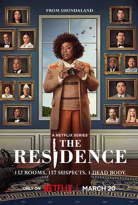 🎬名称： 白宫杀人事件 / The Residence (2025)📝 描述：Netflix悬疑喜剧剧集，以白宫为背景，讲述首席招待员AB·温特在国宴夜离奇死亡，157名嫌疑人卷入案件，古怪女侦探科迪莉亚调查真相的故事