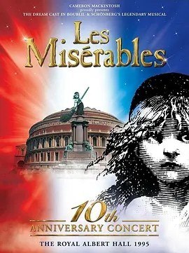 名称：悲惨世界：十周年纪念演唱会 Les Misérables the Dream Cast in Concert (1995)丨9.8分描述：导演:约翰·凯尔德/Paul Kafno/Gavin Taylor编剧:Alain Boubil/赫伯特·克莱茨莫/维克多·雨果主演:康姆·威尔金森/Philip Quast/鲁茜·亨肖/珍妮·加洛韦/艾伦·阿姆斯特朗 Alun Armstrong/ 更多...类型: 剧情/ 歌舞制片国家/地区: 英国语言: 英语上映日期: 1995-10-08(英国)/ 1995-10-14(英国)片长: 148分钟又名: 悲惨世界梦幻卡司音乐会剧情简介《悲惨世界》以当时法国的政府治及社会现象作为架构，法国大革命背景下小人物的爱恨情仇在大文豪笔下展现无遗，奉献给观众文学之外的另一种意境，而《悲惨世界》十周年纪念演唱会，是1995年10月8日英国皇家亚伯厅演唱会现场的实况，音乐家陈容空前...链接：