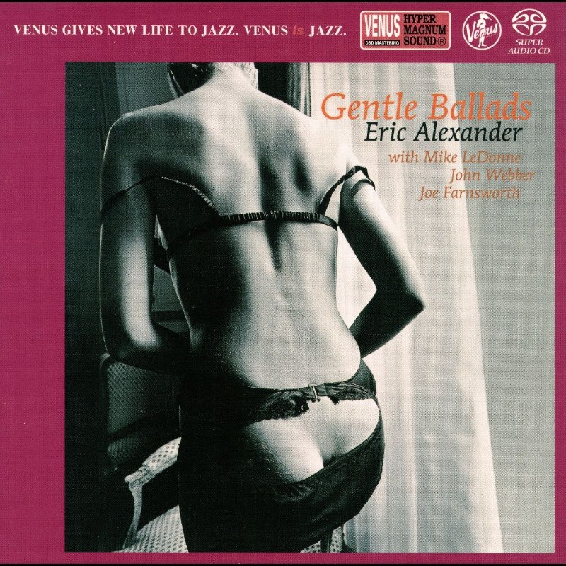 名称：Eric Alexandar Quartet - Gentle Ballads (SACD ISO) 爵士乐描述：萨克斯手Eric Alexander四重奏《Gentle Ballads IX》